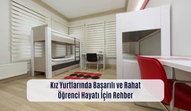 Kız Yurtlarında Başarılı ve Rahat Öğrenci Hayatı İçin Rehber