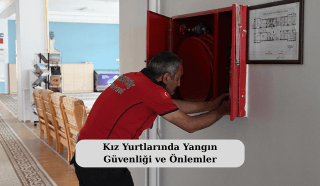 Kız Yurtlarında Yangın Güvenliği ve Önlemler